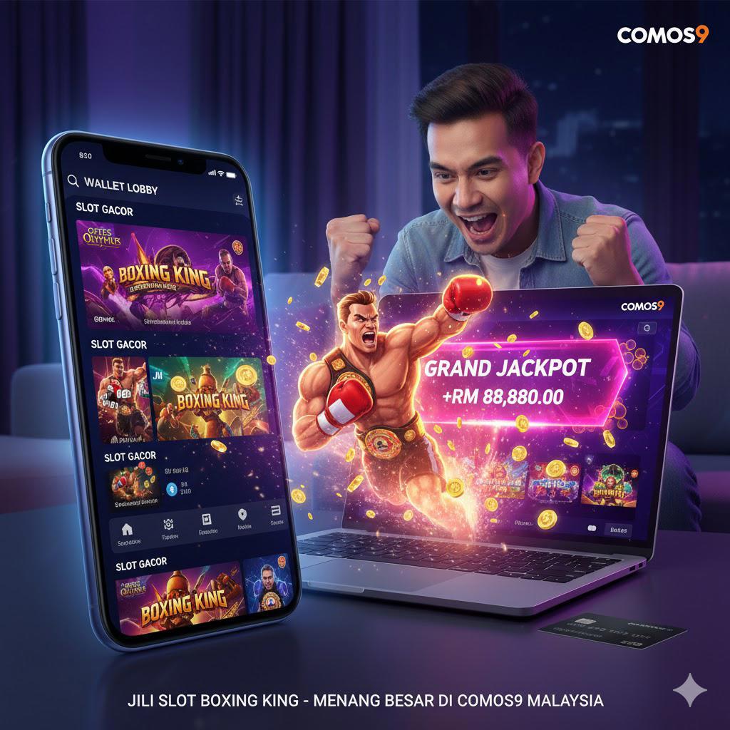 Tips Main Jili Slot Boxing King di Comos9 (Senang Menang 2026)